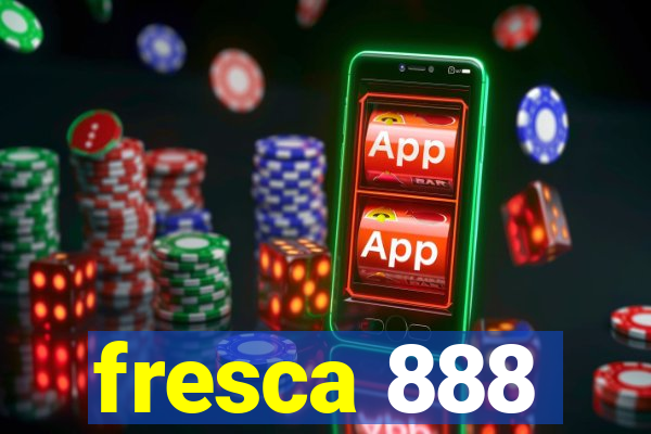 fresca 888